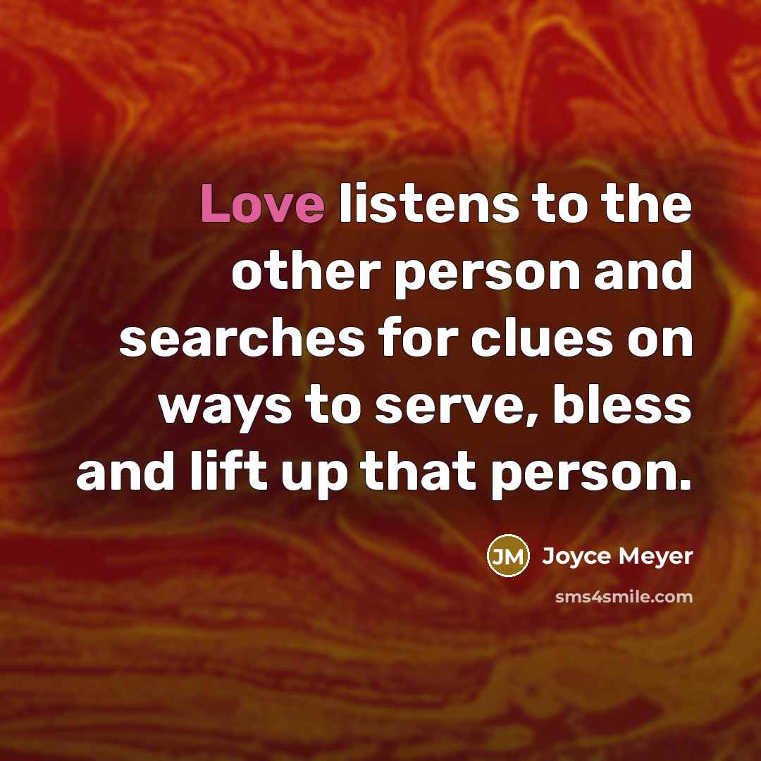“Love listens to the other person and searches for clues…” quote by Joyce Meyer