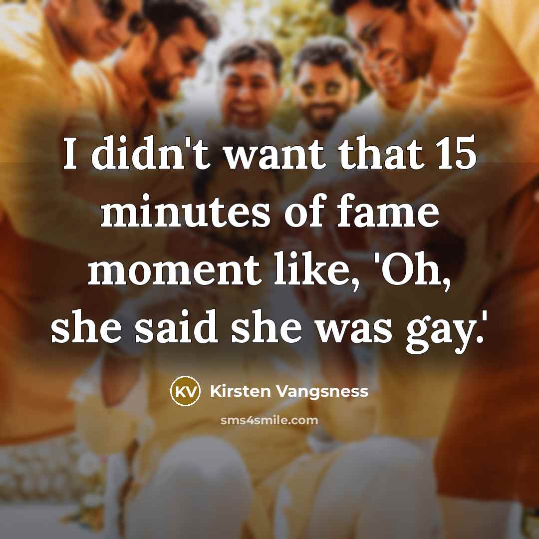 “I didn't want that 15 minutes of fame moment like,…” quote by Kirsten Vangsness