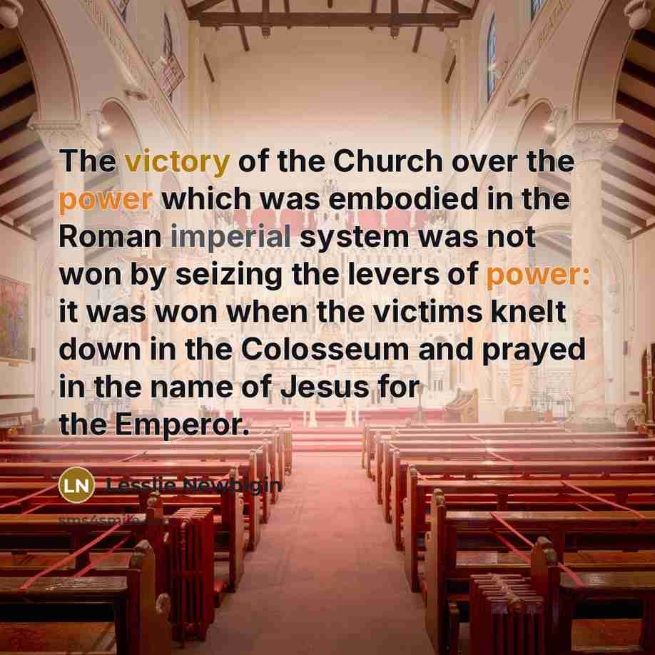 “The victory of the Church over the power which was…” quote by Lesslie Newbigin
