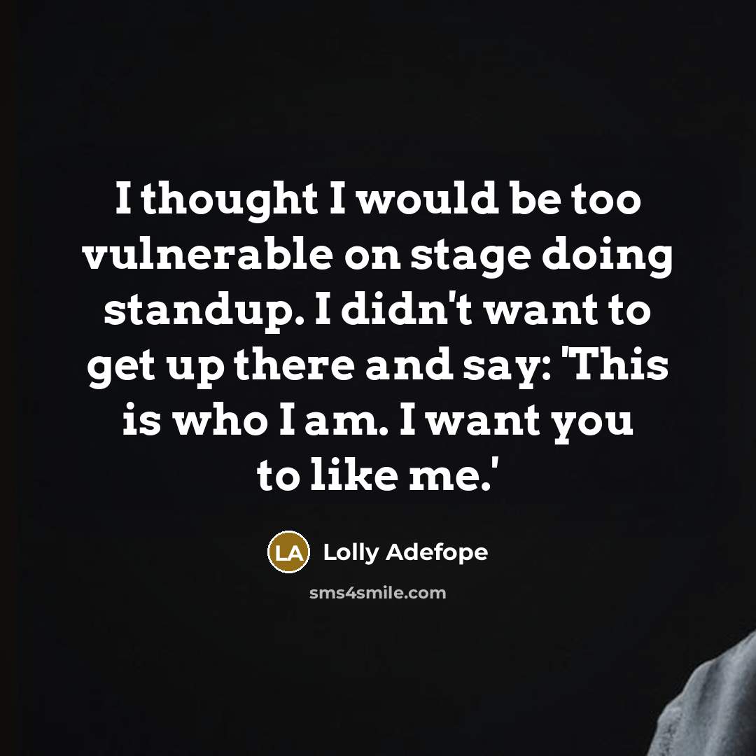 “I thought I would be too vulnerable on stage doing…” quote by Lolly Adefope