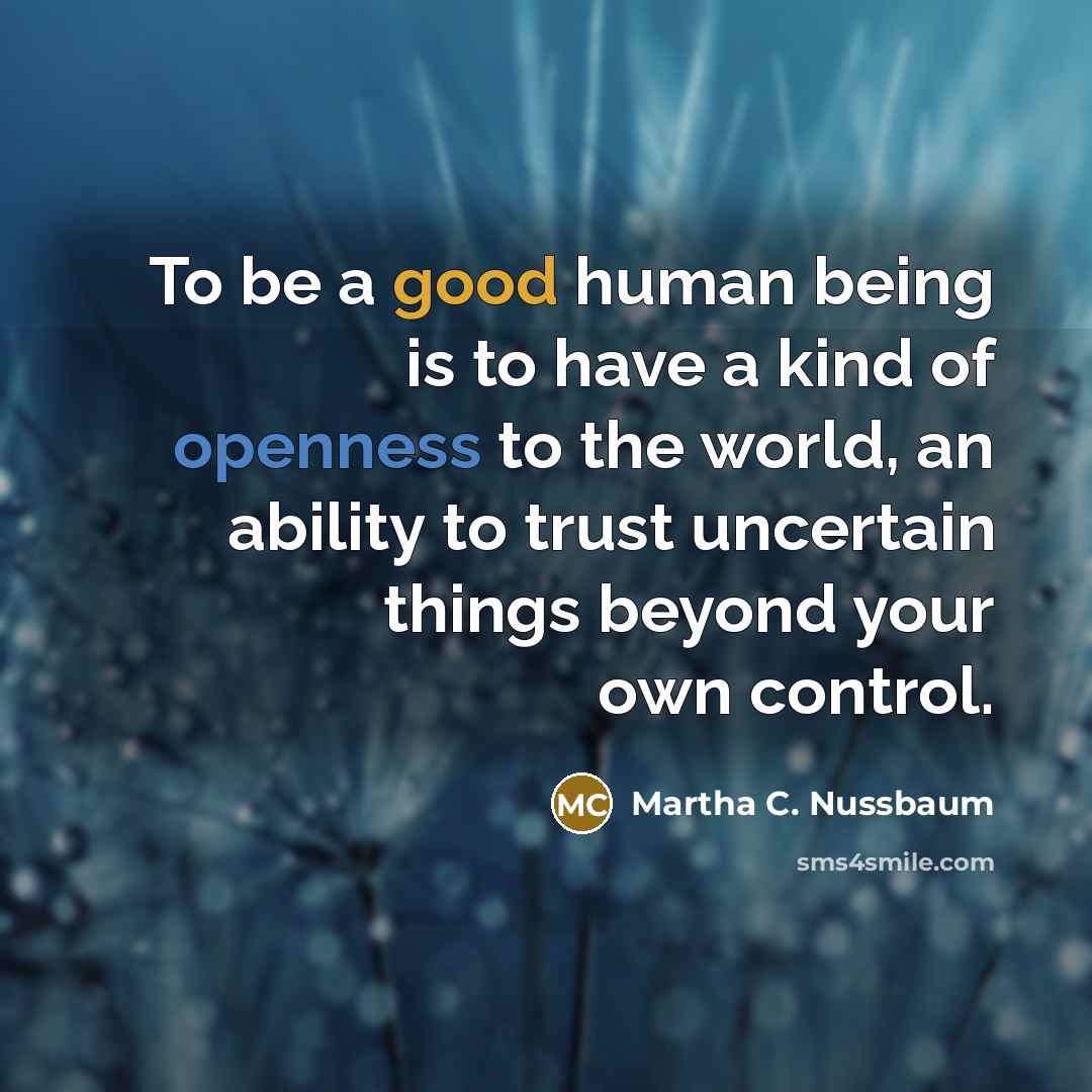 “To be a good human being is to have a…” quote by Martha C. Nussbaum