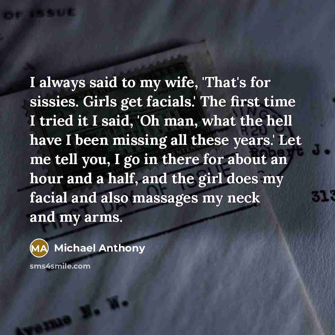 “I always said to my wife, 'That's for sissies. Girls…” quote by Michael Anthony