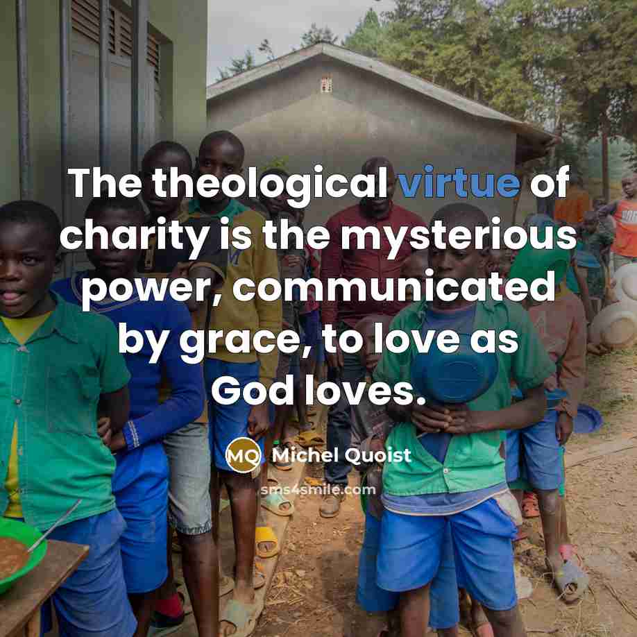 “The theological virtue of charity is the mysterious power, communicated…” quote by Michel Quoist