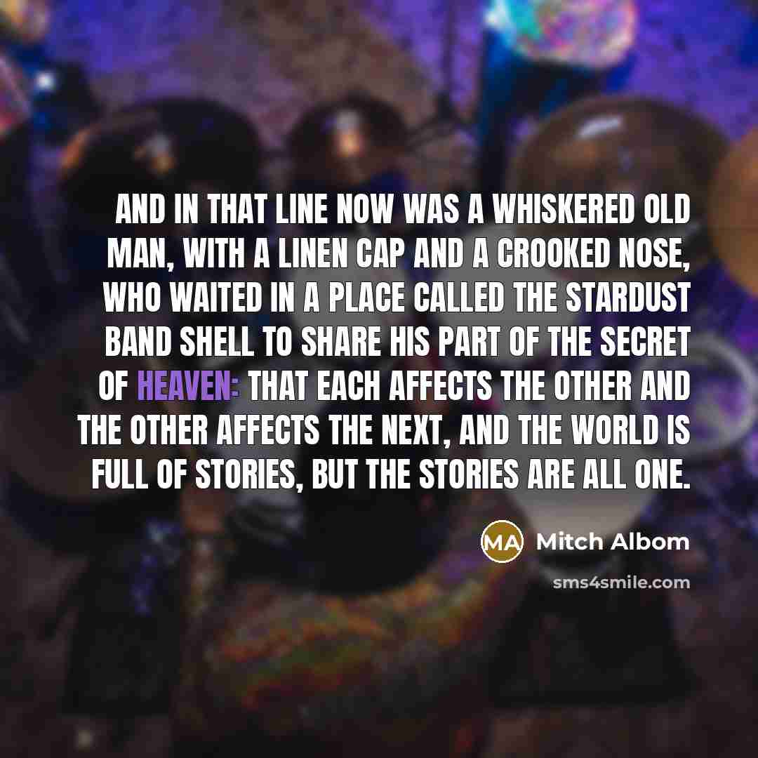 “And in that line now was a whiskered old man,…” quote by Mitch Albom