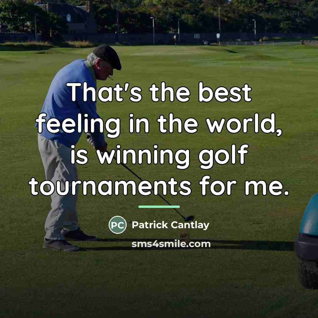 “That's the best feeling in the world, is winning golf…” quote by Patrick Cantlay