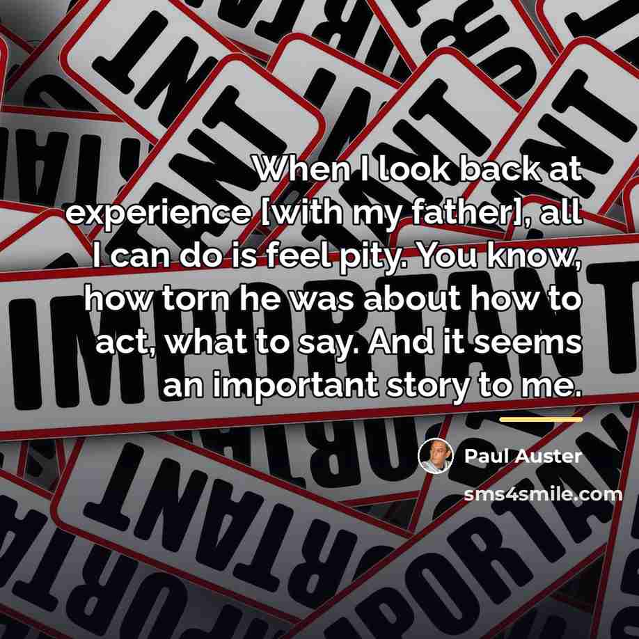 “When I look back at experience [with my father], all…” quote by Paul Auster