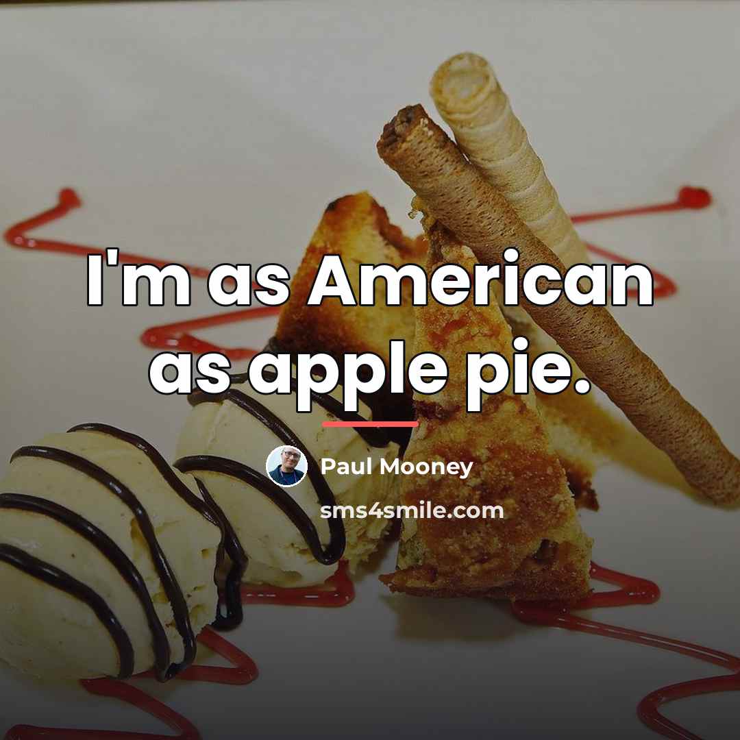 “I'm as American as apple pie.…” quote by Paul Mooney