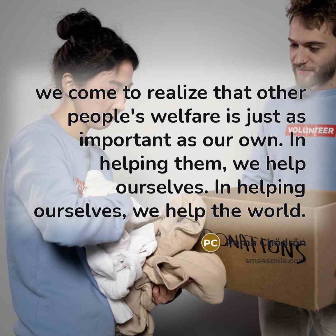 “we come to realize that other people's welfare is just…” quote by Pema Chodron