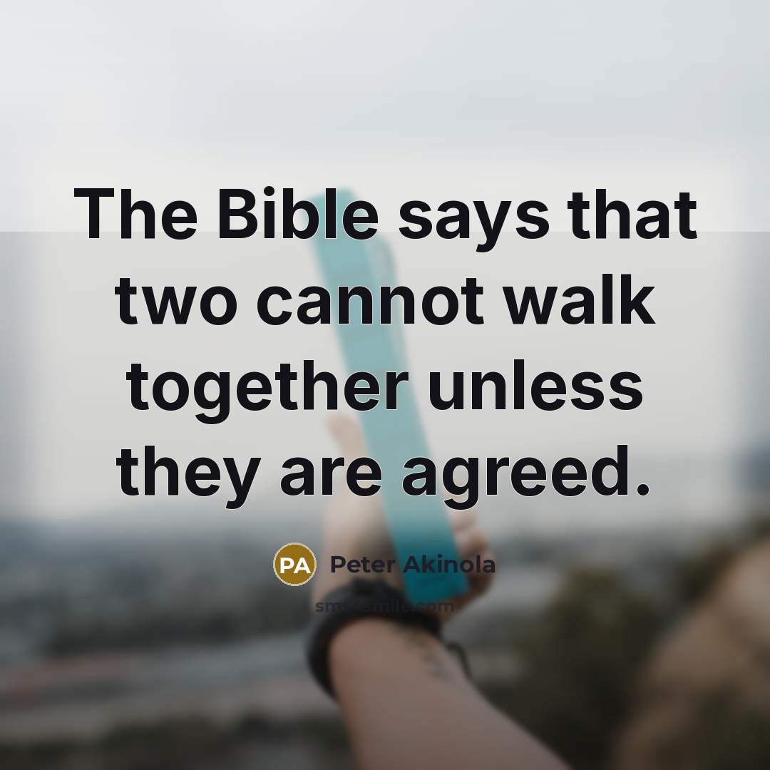 “The Bible says that two cannot walk together unless they…” quote by Peter Akinola