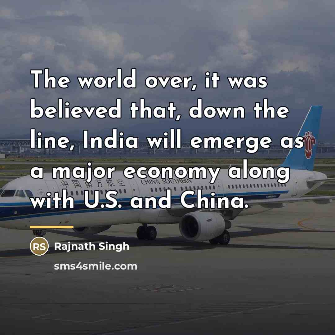 “The world over, it was believed that, down the line,…” quote by Rajnath Singh