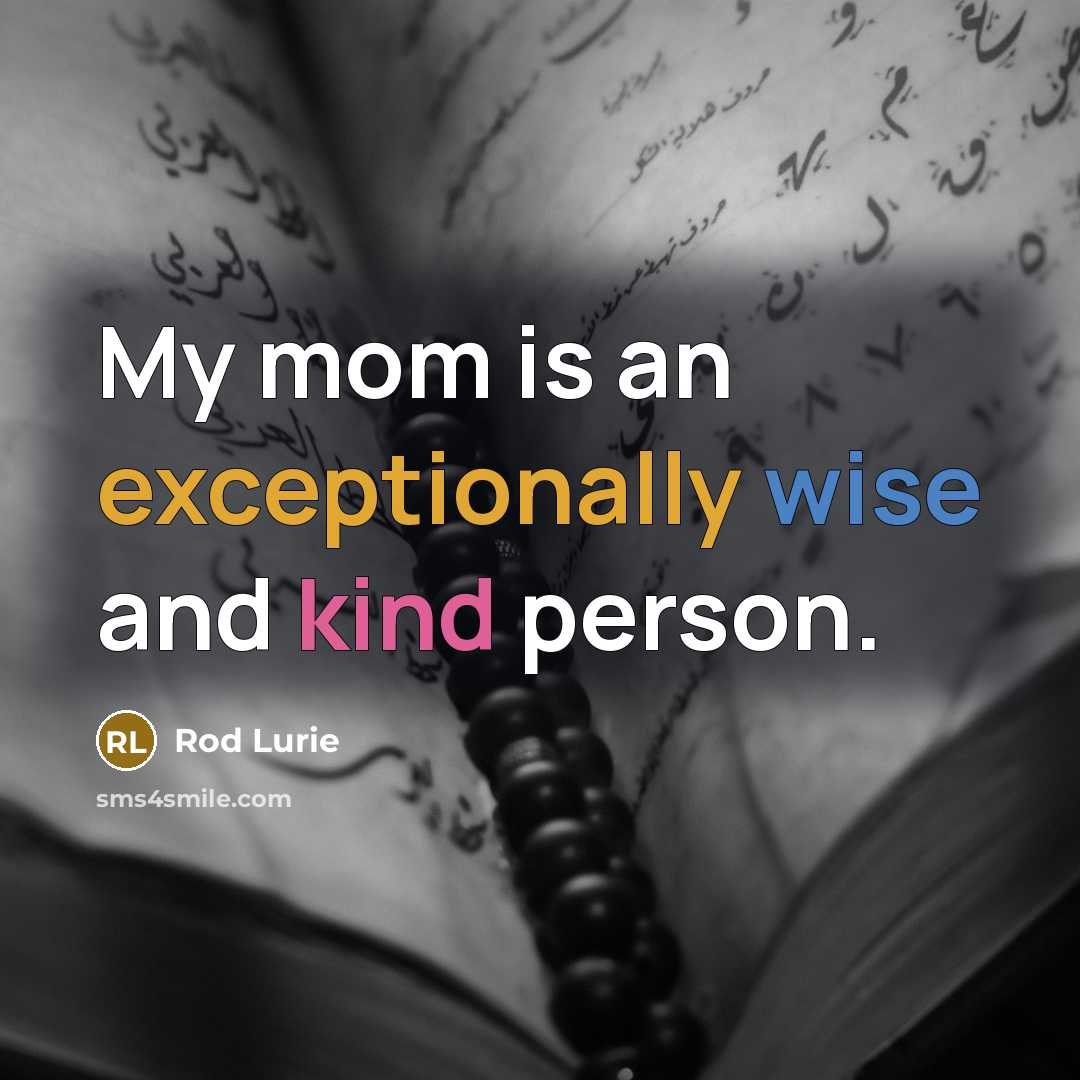 “My mom is an exceptionally wise and kind person.” quote by Rod Lurie