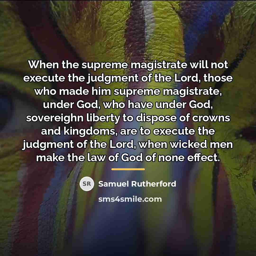 “When the supreme magistrate will not execute the judgment of…” quote by Samuel Rutherford