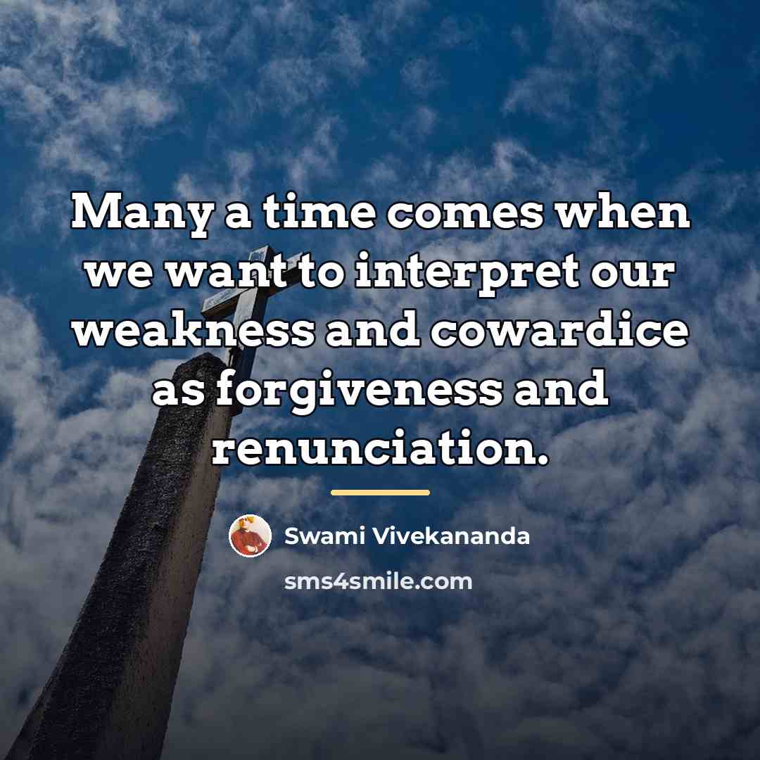“Many a time comes when we want to interpret our…” quote by Swami Vivekananda