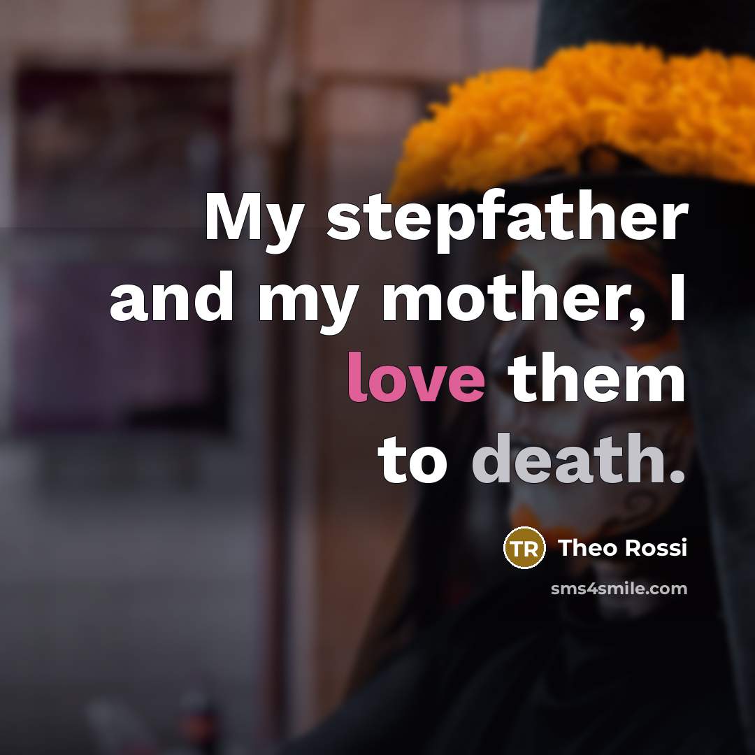“My stepfather and my mother, I love them to death.…” quote by Theo Rossi