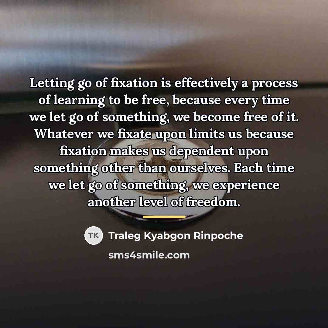 “Letting go of fixation is effectively a process of learning…” quote by Traleg Kyabgon Rinpoche