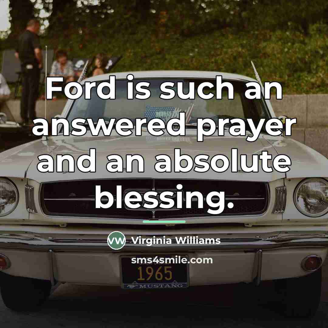 “Ford is such an answered prayer and an absolute blessing.…” quote by Virginia Williams