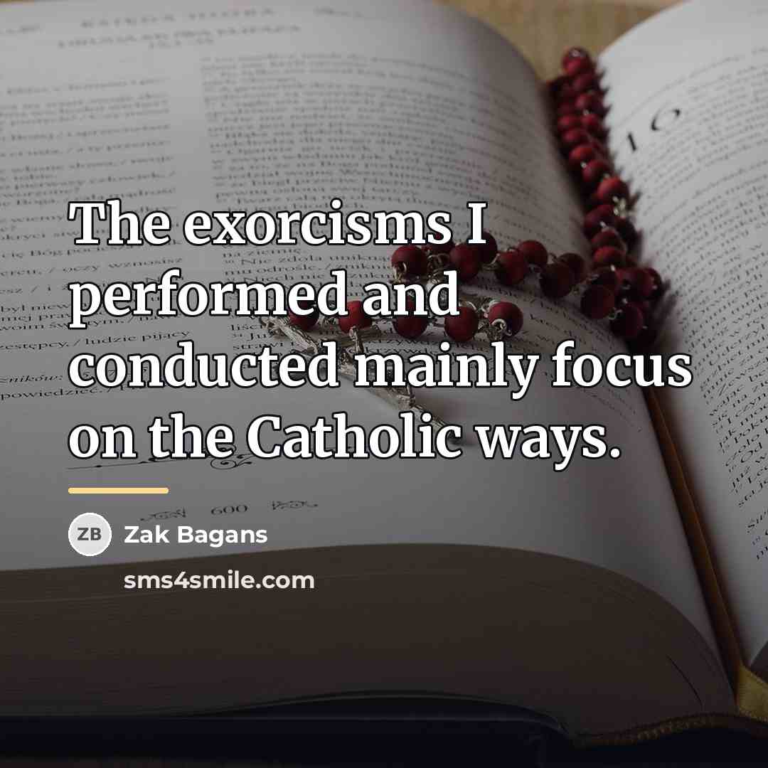 “The exorcisms I performed and conducted mainly focus on the…” quote by Zak Bagans