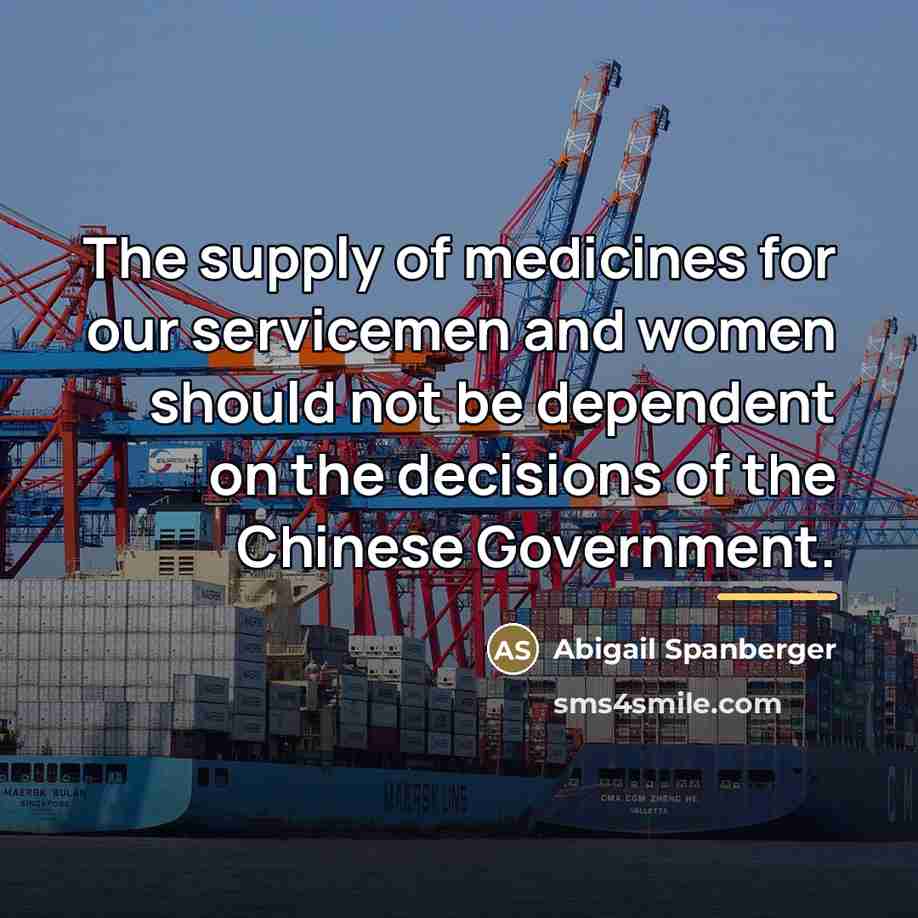 “The supply of medicines for our servicemen and women should…” quote by Abigail Spanberger