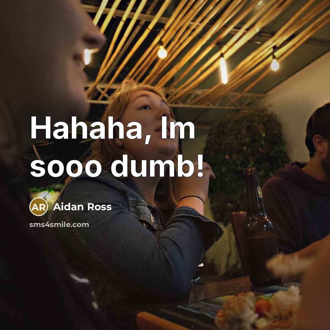 “Hahaha, Im sooo dumb!…” quote by Aidan Ross