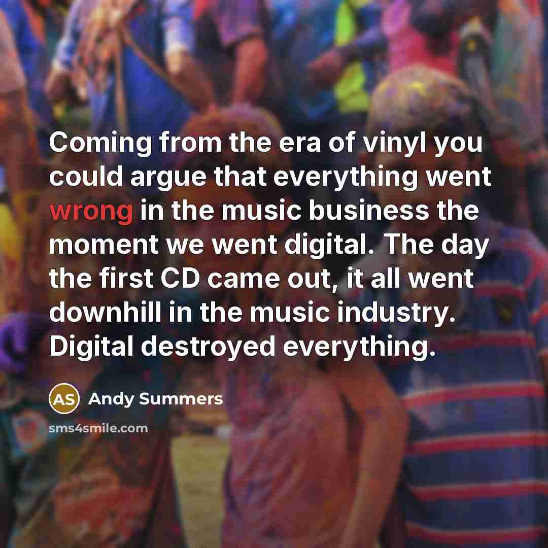 “Coming from the era of vinyl you could argue that…” quote by Andy Summers