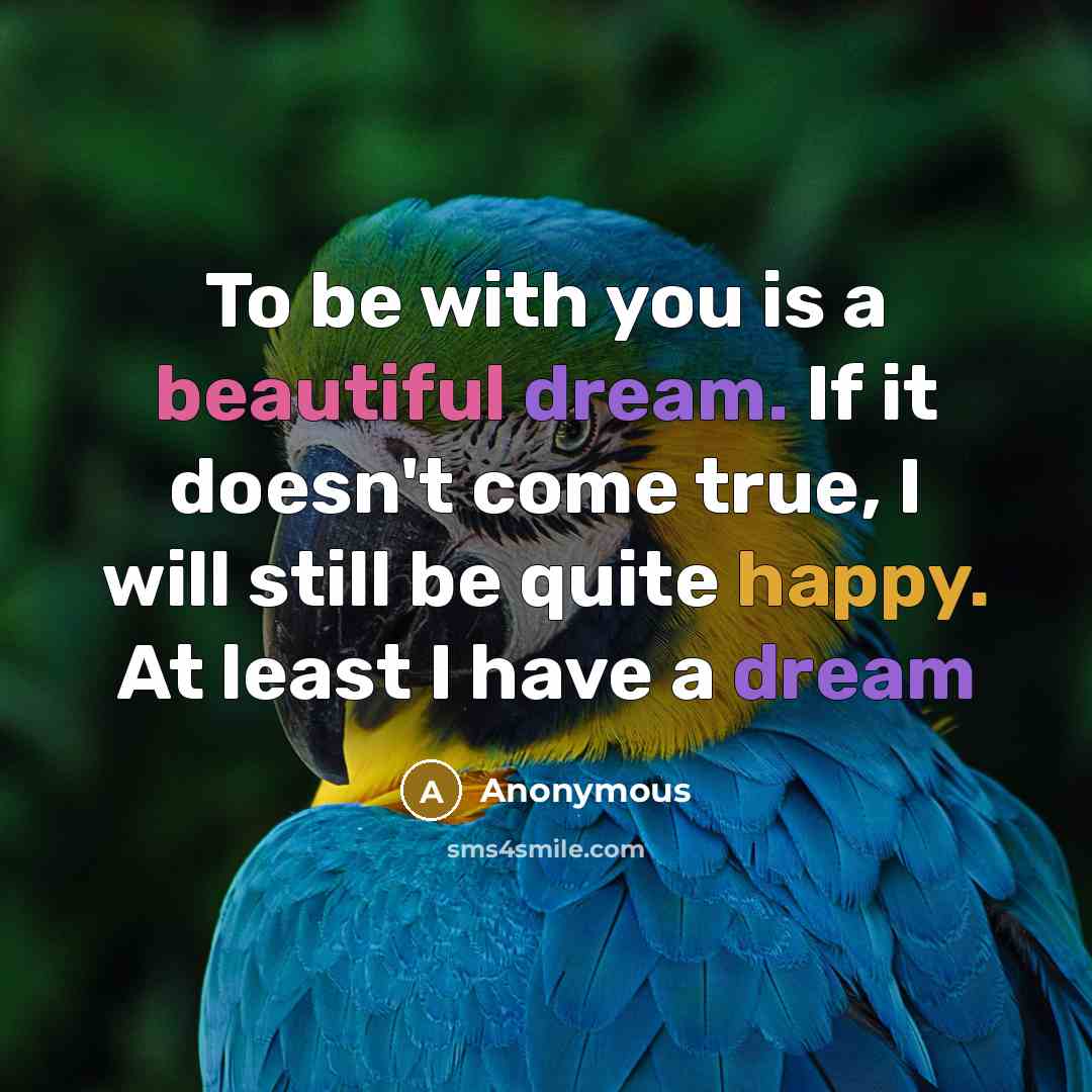 “To be with you is a beautiful dream. If it…” quote by Anonymous