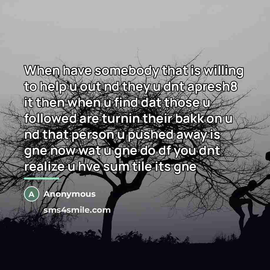 “When have somebody that is willing to help u out…” quote by Anonymous