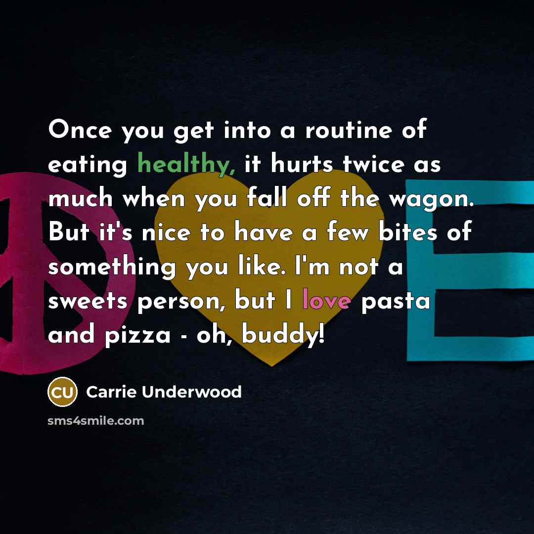 “Once you get into a routine of eating healthy, it…” quote by Carrie Underwood