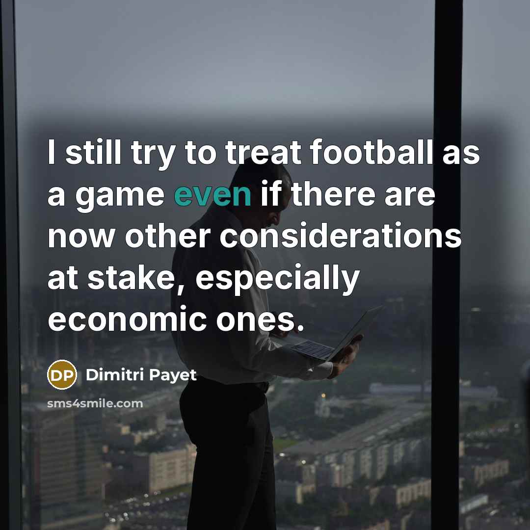“I still try to treat football as a game even…” quote by Dimitri Payet