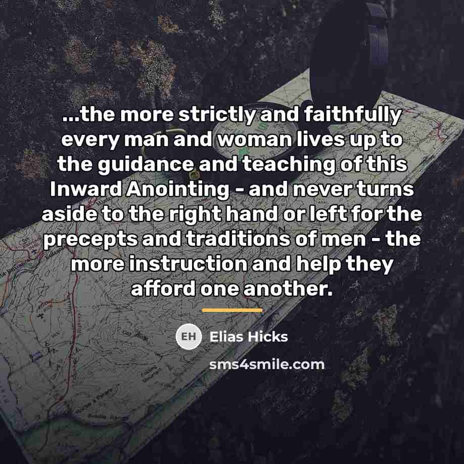 “...the more strictly and faithfully every man and woman lives…” quote by Elias Hicks