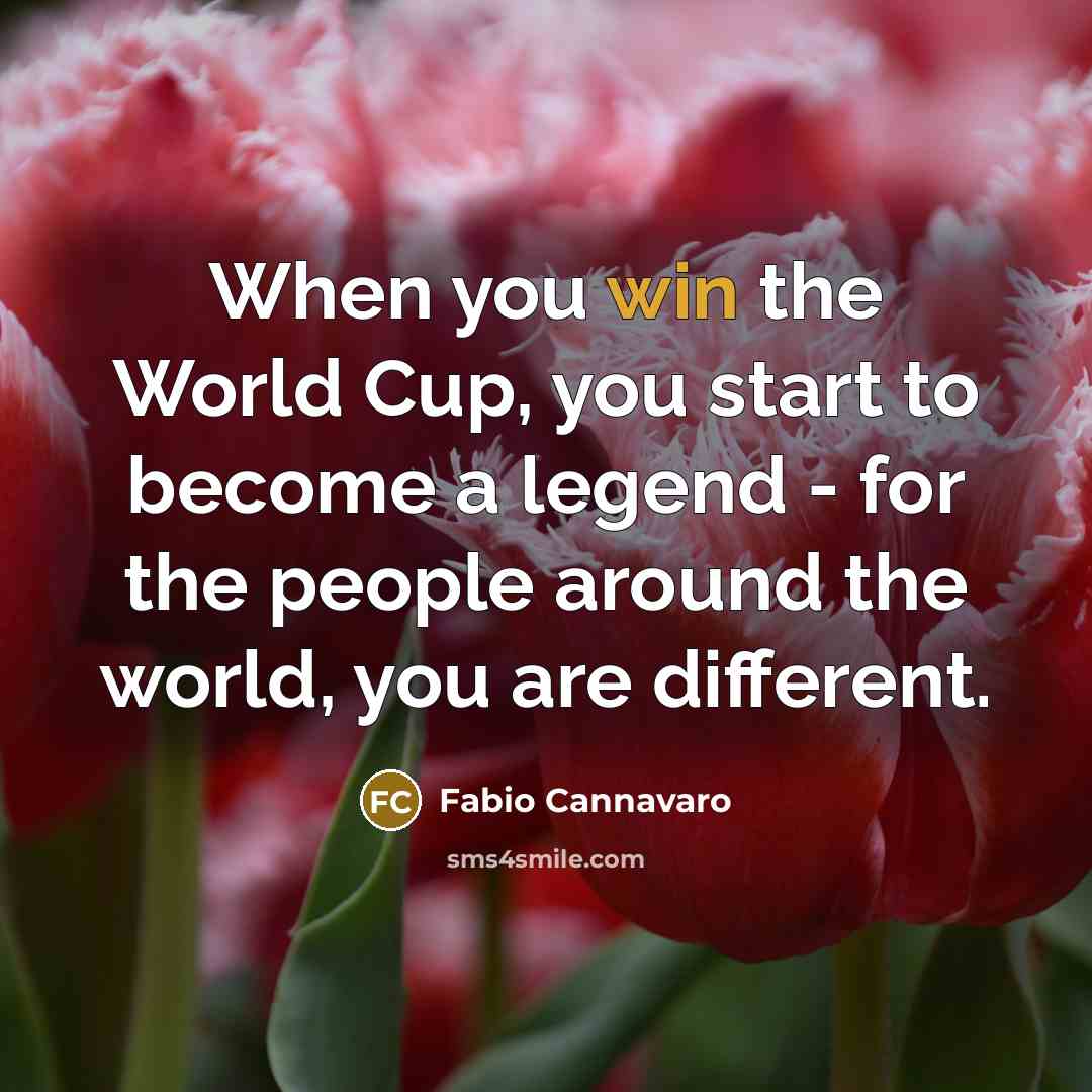 “When you win the World Cup, you start to become…” quote by Fabio Cannavaro