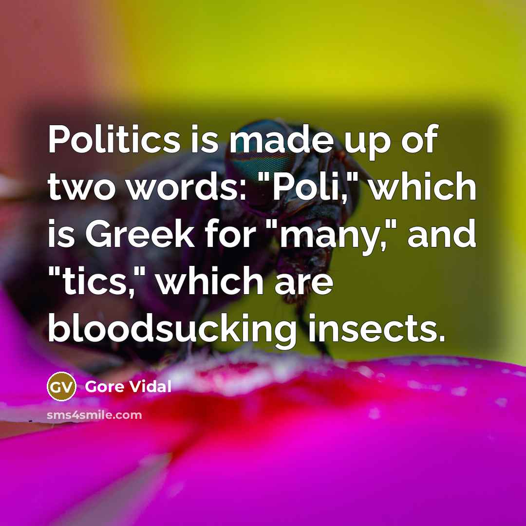“Politics is made up of two words: "Poli," which is…” quote by Gore Vidal