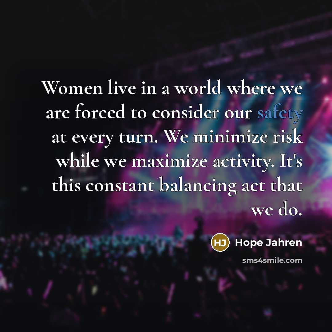 “Women live in a world where we are forced to…” quote by Hope Jahren