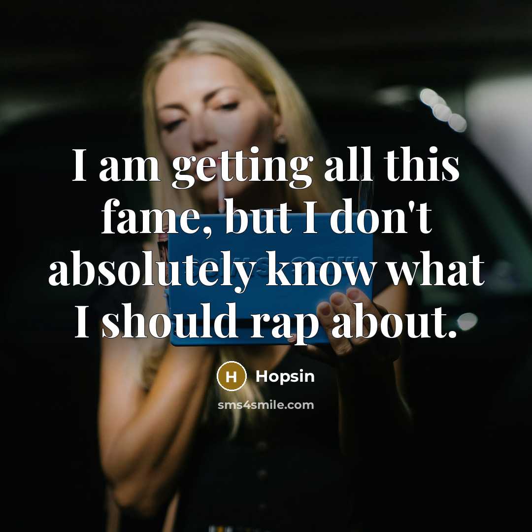 “I am getting all this fame, but I don't absolutely…” quote by Hopsin
