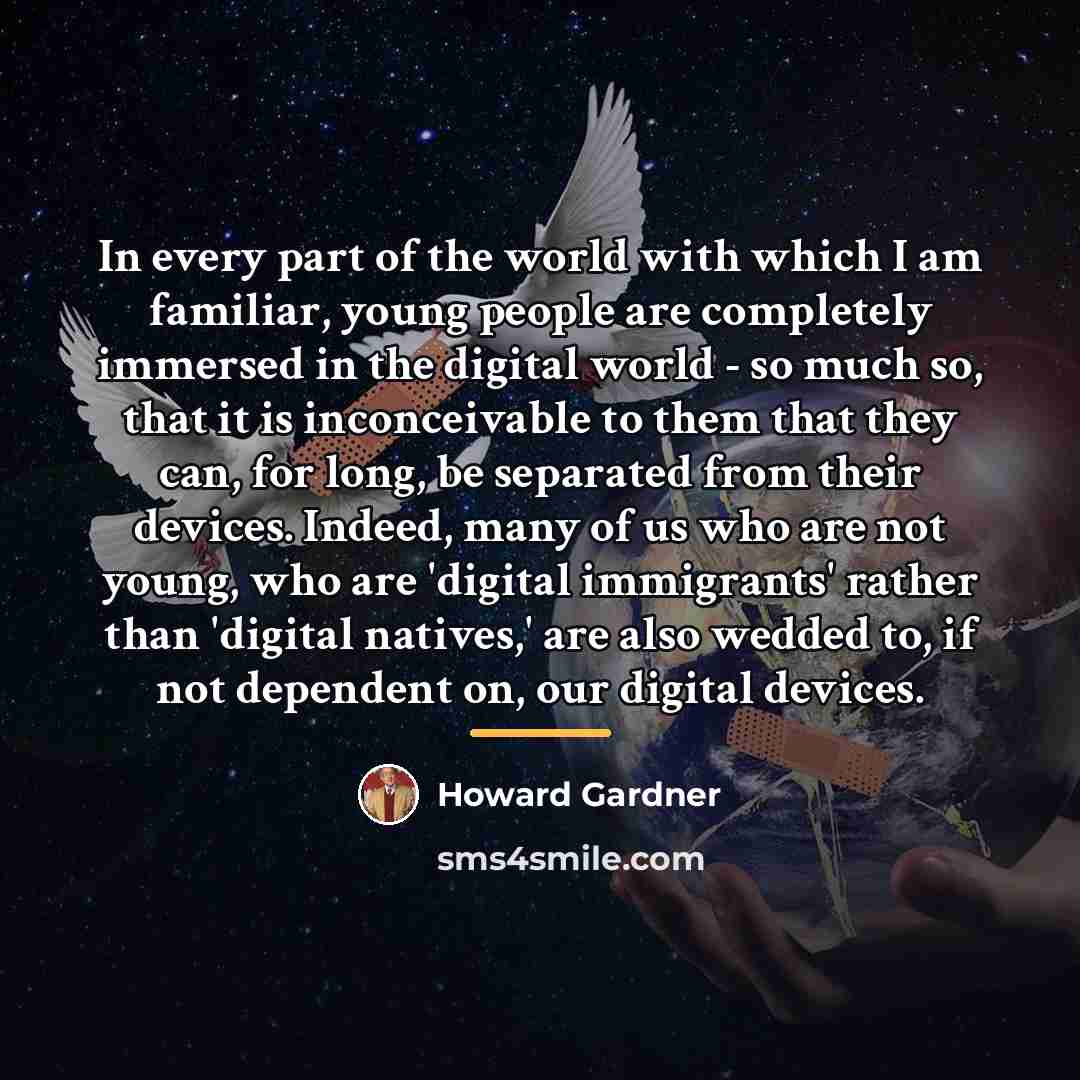 “In every part of the world with which I am…” quote by Howard Gardner