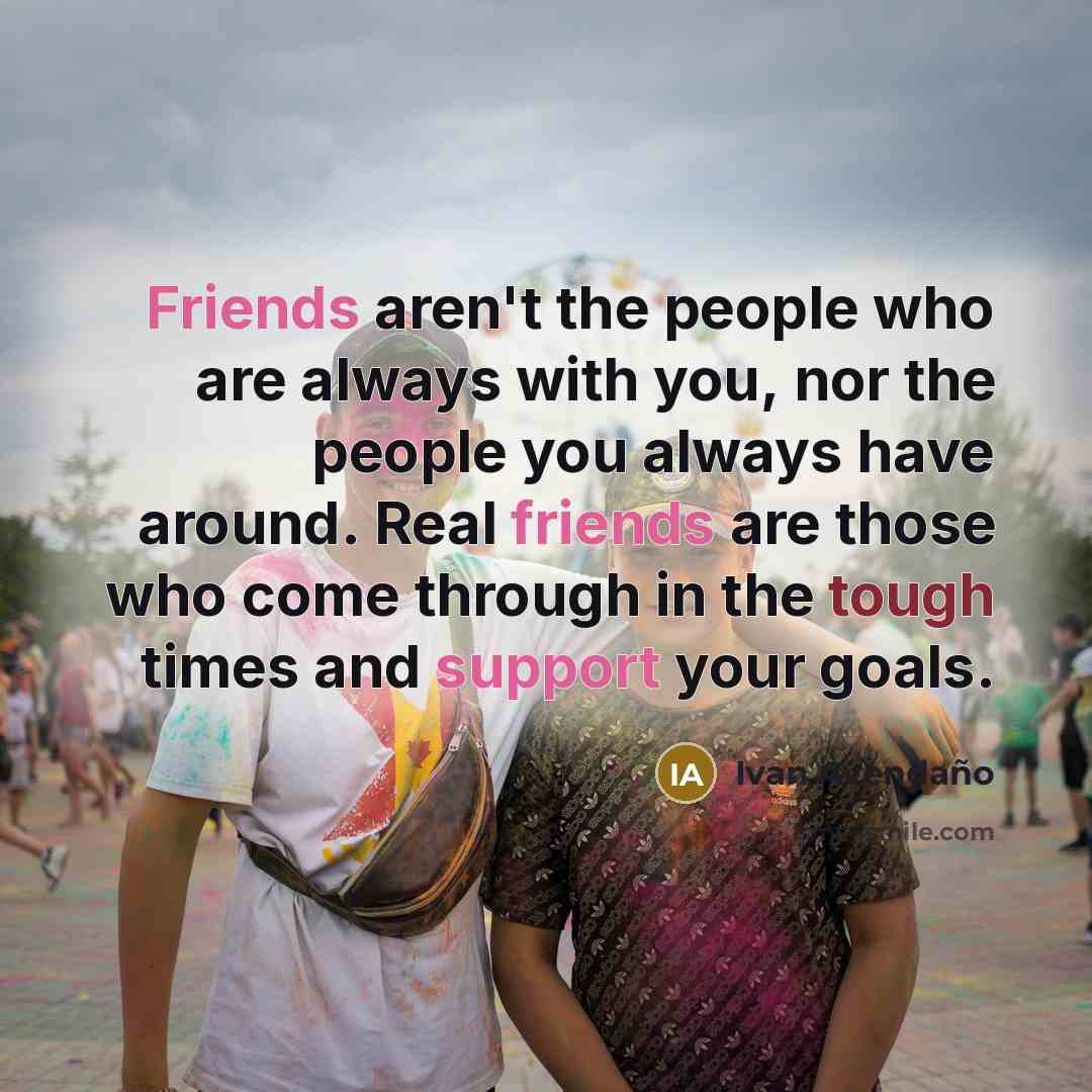 “Friends aren't the people who are always with you, nor…” quote by Ivan Avendano