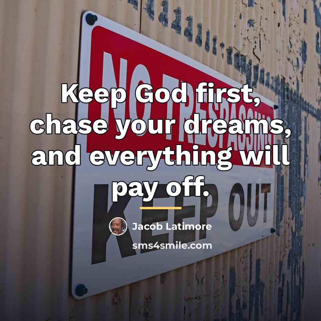 “Keep God first, chase your dreams, and everything will pay…” quote by Jacob Latimore