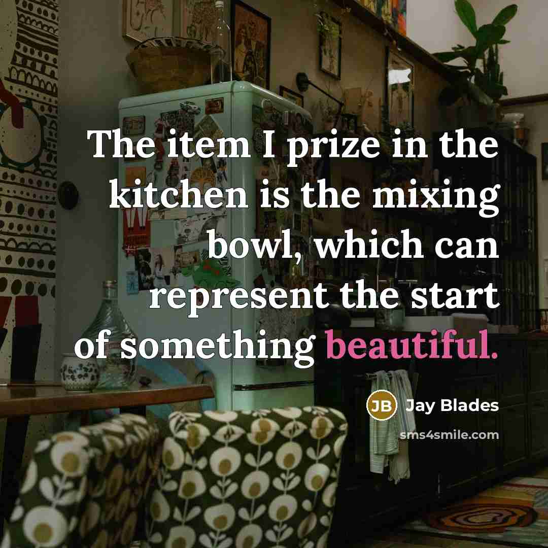 “The item I prize in the kitchen is the mixing…” quote by Jay Blades