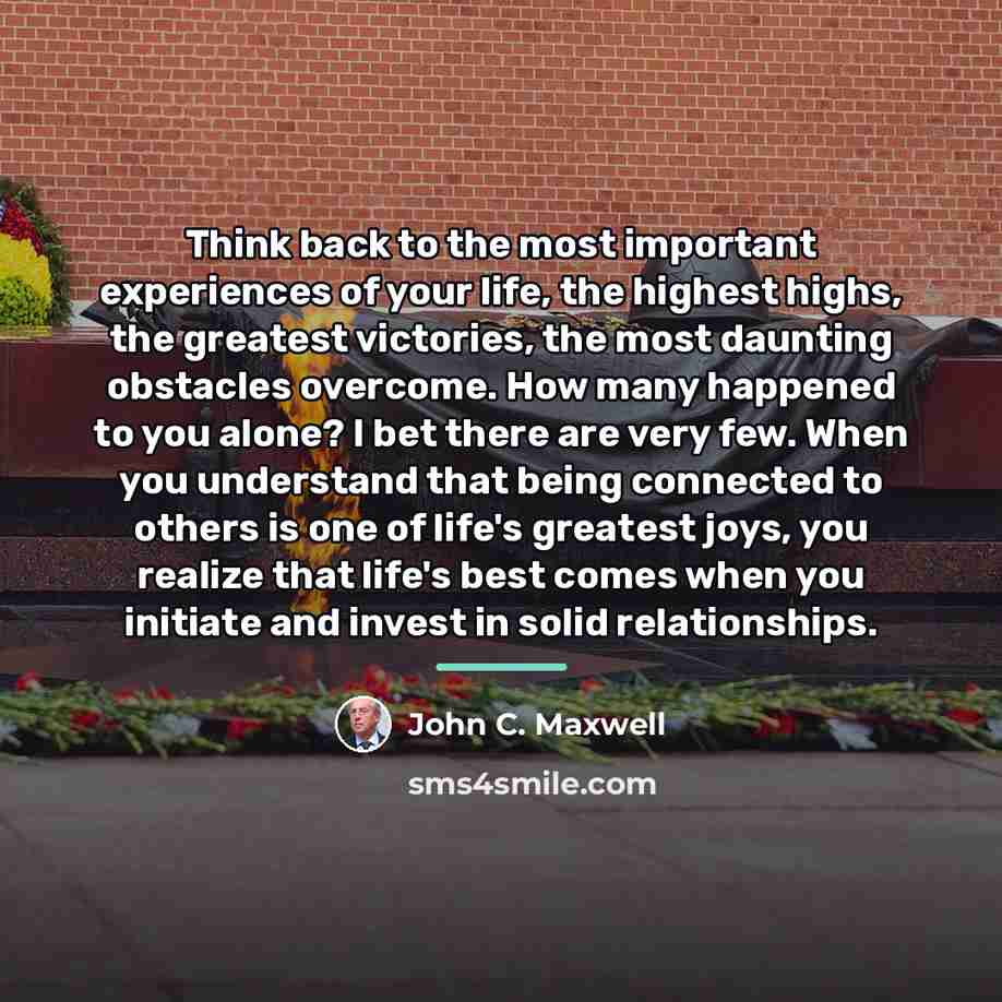“Think back to the most important experiences of your life,…” quote by John C. Maxwell