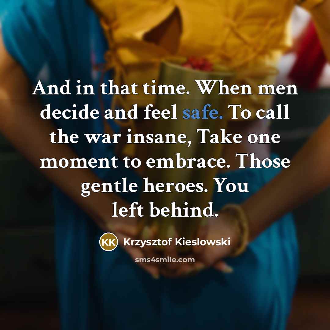 “And in that time. When men decide and feel safe.…” quote by Krzysztof Kieslowski