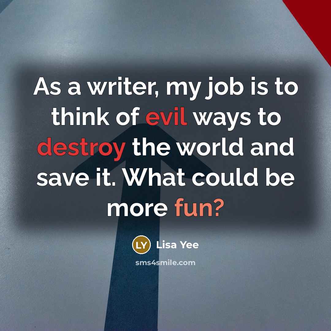 “As a writer, my job is to think of evil…” quote by Lisa Yee
