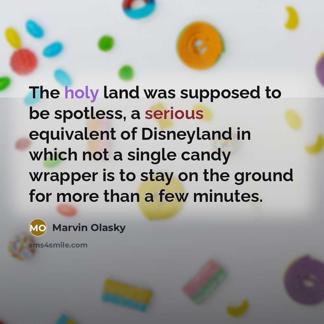 “The holy land was supposed to be spotless, a serious…” quote by Marvin Olasky