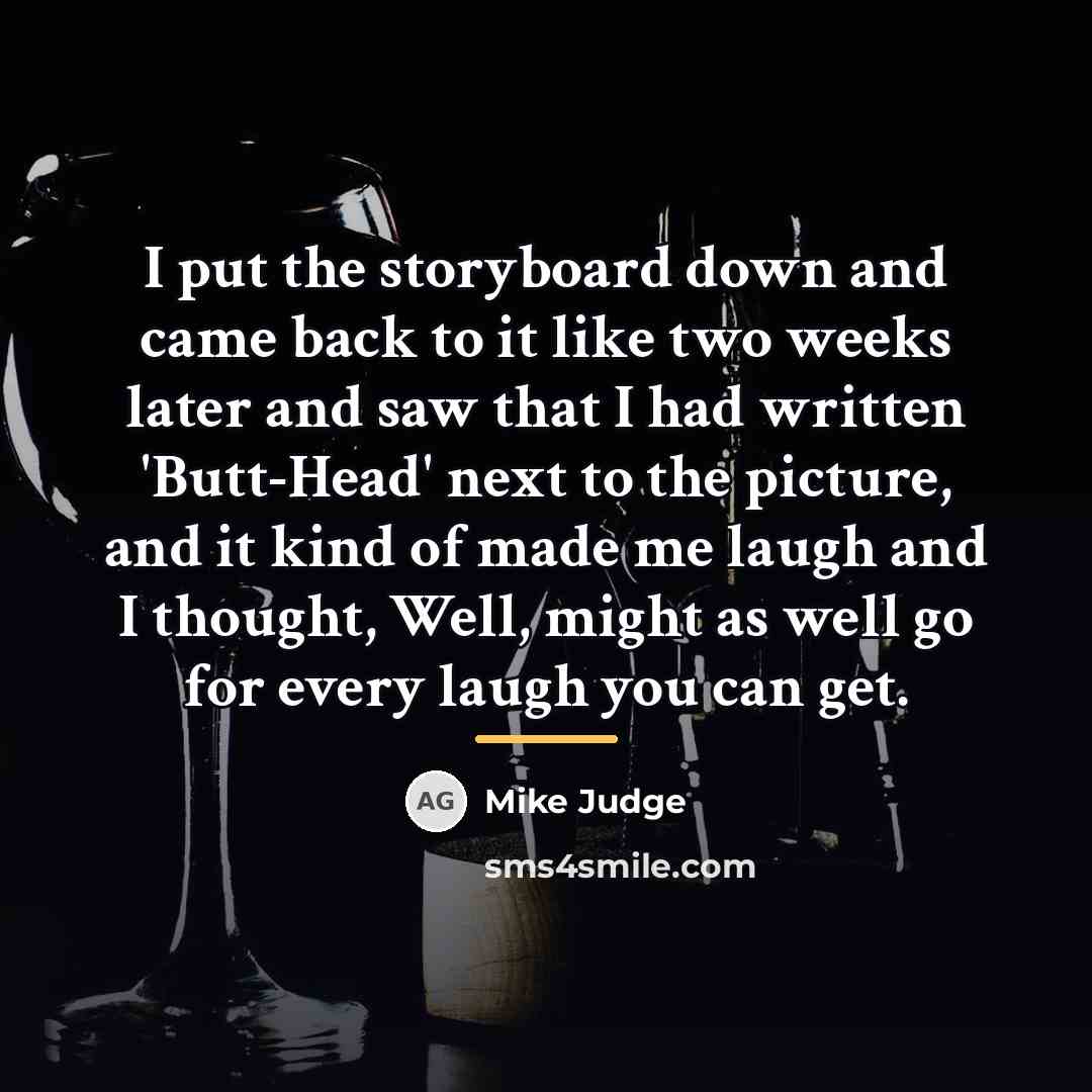 “I put the storyboard down and came back to it…” quote by Mike Judge