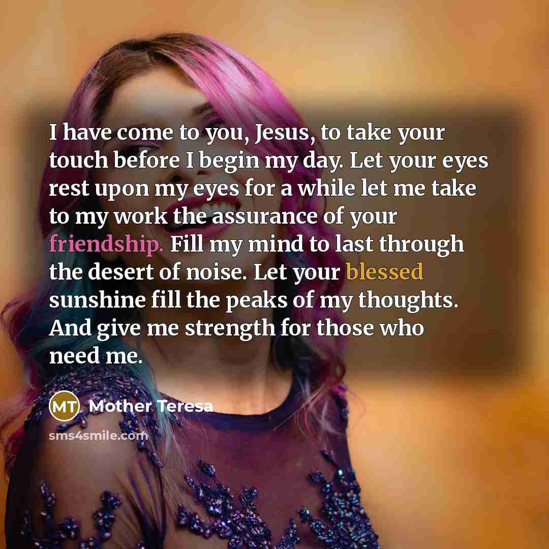 “I have come to you, Jesus, to take your touch…” quote by Mother Teresa
