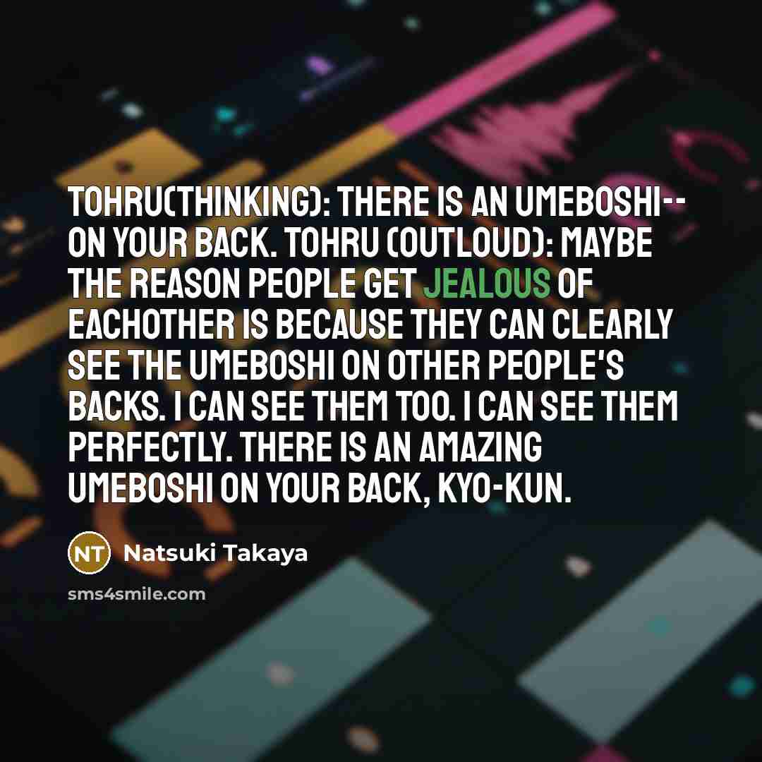 “Tohru(thinking): There is an umeboshi-- on your back. Tohru (outloud):…” quote by Natsuki Takaya