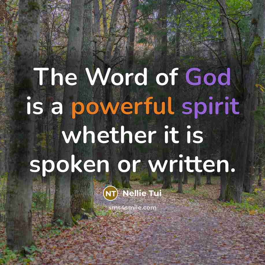 “The Word of God is a powerful spirit whether it is spoken or written.” quote by Nellie Tui