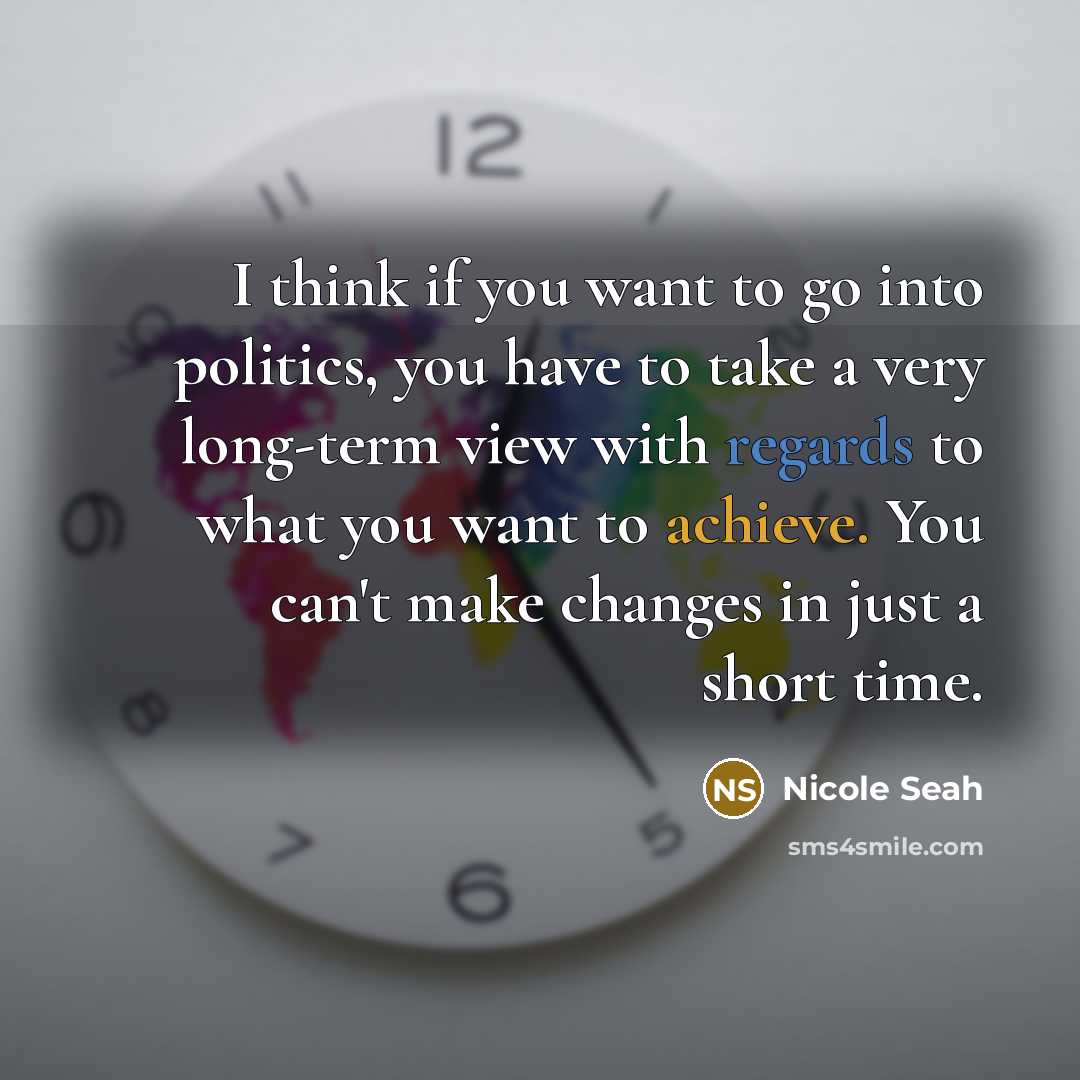 “I think if you want to go into politics, you…” quote by Nicole Seah
