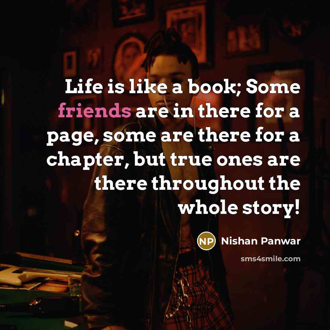 “Life is like a book; Some friends are in there…” quote by Nishan Panwar