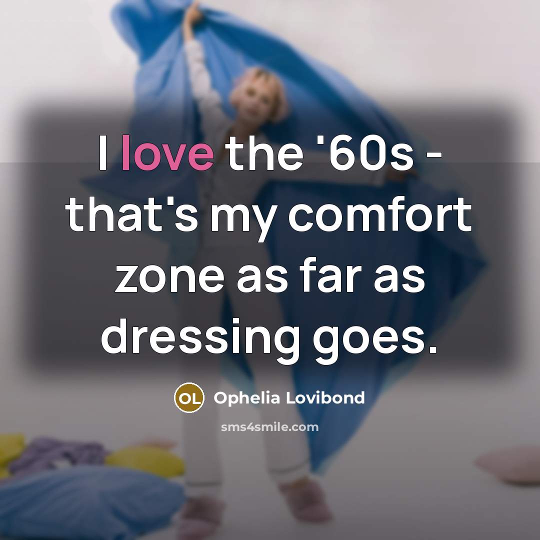 “I love the '60s - that's my comfort zone as…” quote by Ophelia Lovibond