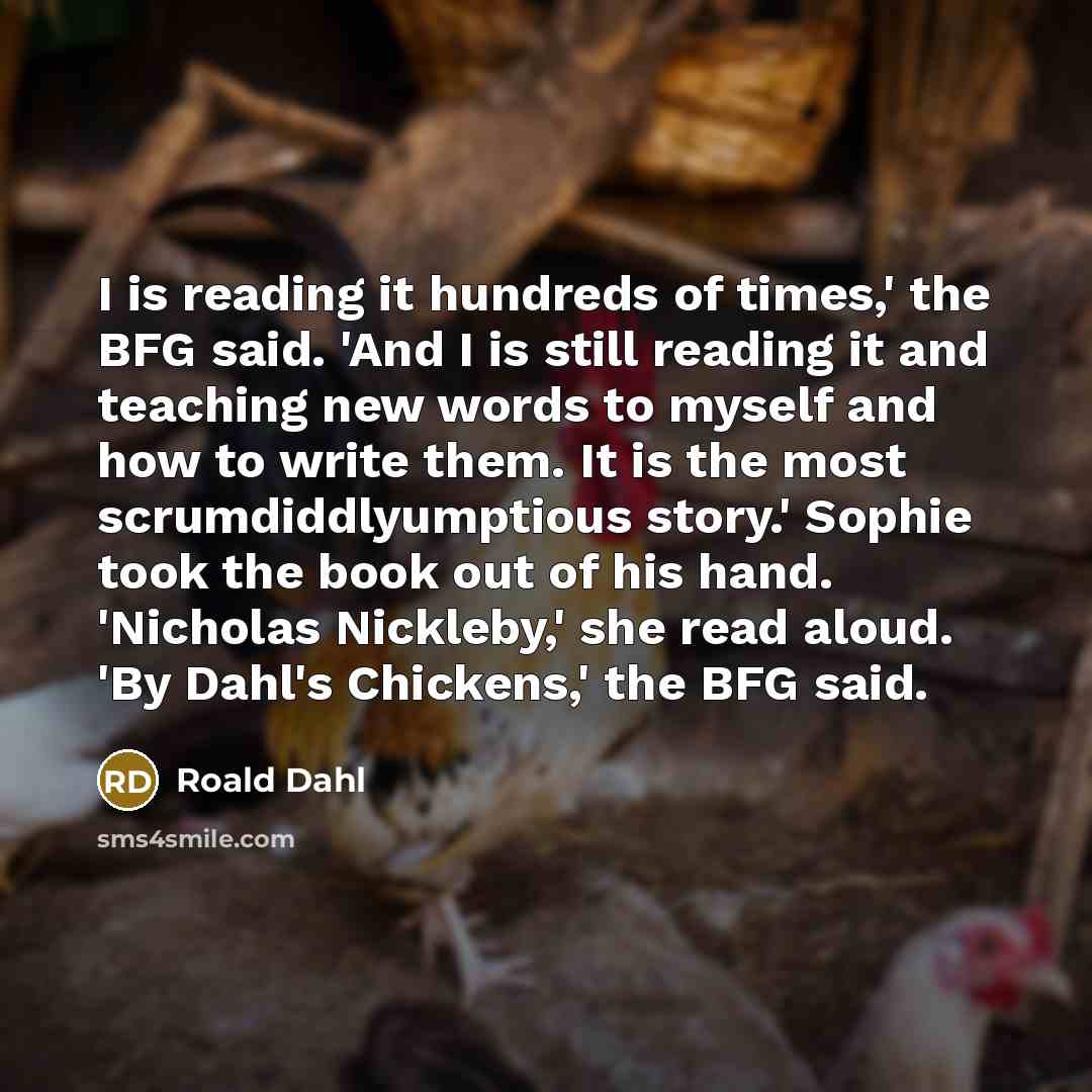 “I is reading it hundreds of times,' the BFG said.…” quote by Roald Dahl