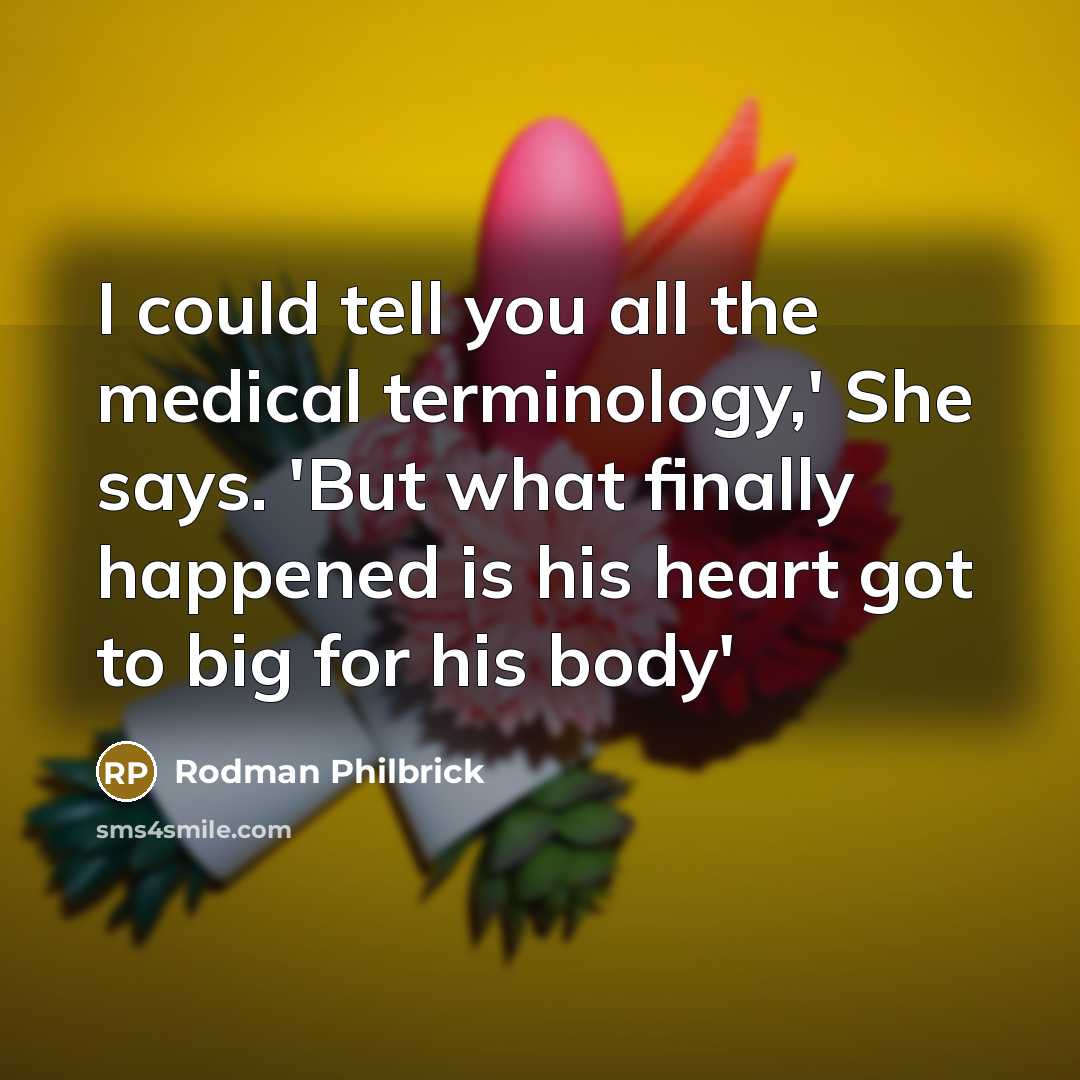 “I could tell you all the medical terminology,' She says.…” quote by Rodman Philbrick